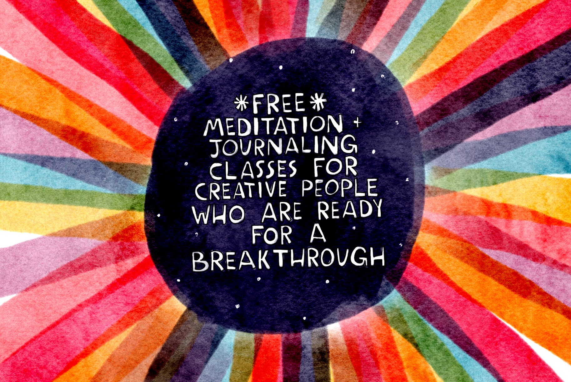 Free Meditation + Journaling Classes for Creative People Who Are Ready For  A Breakthrough – Creative Dream Incubator